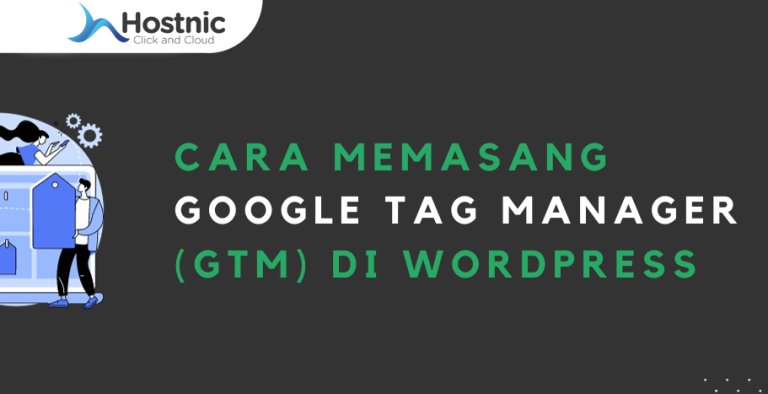 Cara Memasang Google Tag Manager Di Website Blog Panduan Lengkap Untuk Pelacakan Data Yang Efektif