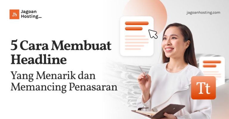 Tips Menulis Headline Yang Menggugah Rasa Penasaran Kunci Sukses Menarik Perhatian Audiens